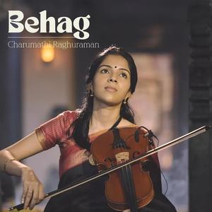 Behag (feat. Charumathi Raghuraman)