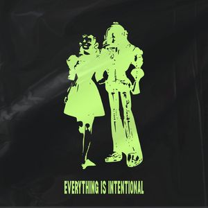 EVERYTHING IS INTENTIONAL