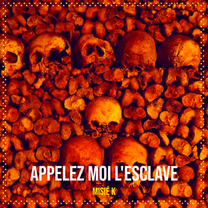 Appelez moi l'esclave