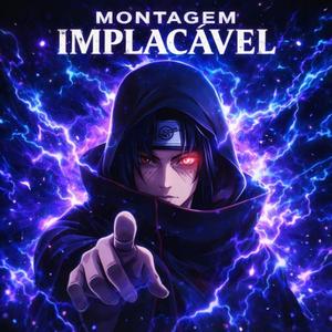 Montagem IMPLACÁVEL