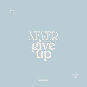 Never Give Up