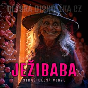 JEŽIBABA (Dětská diskotéka) (Strašidelná verze)
