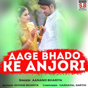 Aage Bhado Ke Anjori
