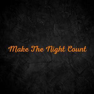 Make The Night Count
