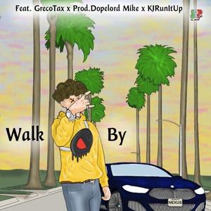 Walk By! (feat. GrecoTax)