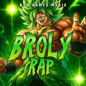 BROLY RAP「La Ira del Legendario」BTH GAMES MUSIC