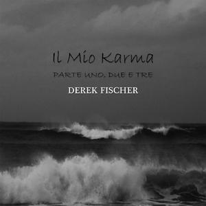 Il Mio Karma - Parte Uno, Due e Tre