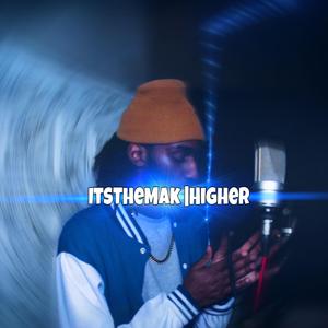 Higher (feat. ItsTheMak)