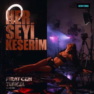 Her Şeyi Keserim (feat. Aeon Forge)