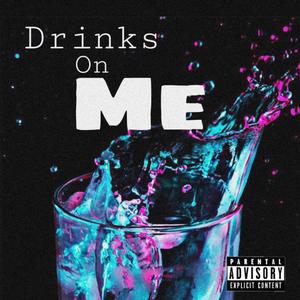 Drinks On Me
