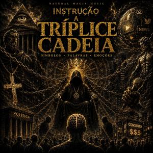 A TRÍPLICE CADEIA