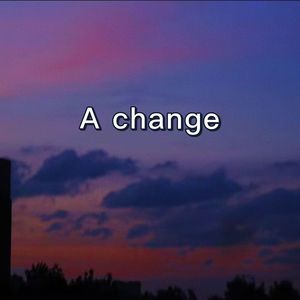 A change（Prod.Gr33nart Beats）