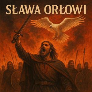 SŁAWA ORŁOWI