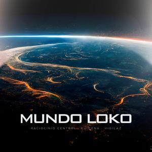 Mundo Loko (feat. Vigilaz & Raciocínio Central)