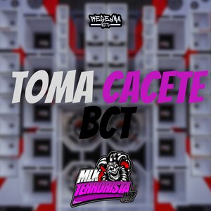Toma Cacete Bct (feat. Mc Gw)