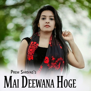 Mai Deewana Hoge