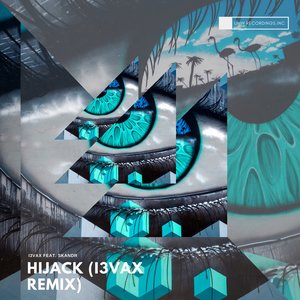 Hijack (I3vax Remix) (I3vax Remix)