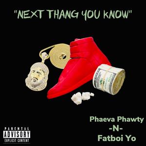 Next Thang You Know (feat. Fatboi Yo)