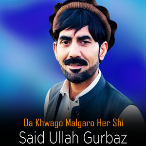 Da Khwago Malgaro Her Shi