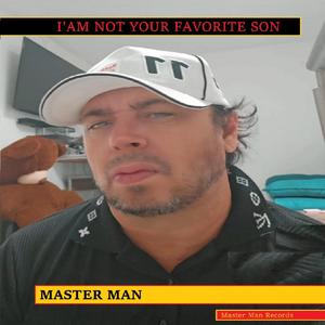 I AM NOT YOUR FAVORITE SON