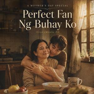 Perfect Fan Ng Buhay Ko (A Mother's Day Special)