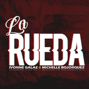 La Rueda (feat. Michelle Bojorquez)