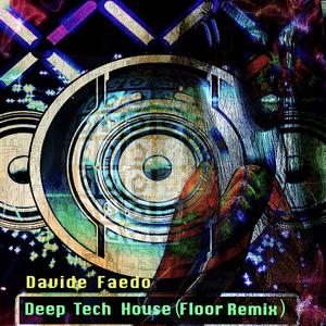 Deep Tech House (Floor Remix)