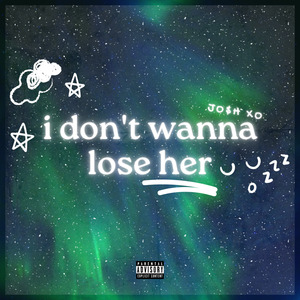 I Don't Wanna Lose Her