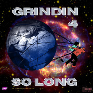 GRINDING 4 SO LONG