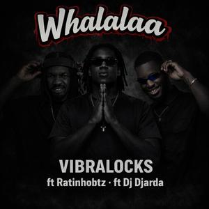 Whalalaa -Vibralocks, Ratinho btz dj, Djarda dj