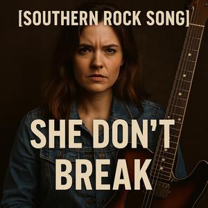 She Don't Break
