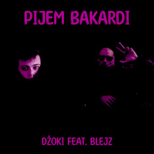 Pijem Bakardi