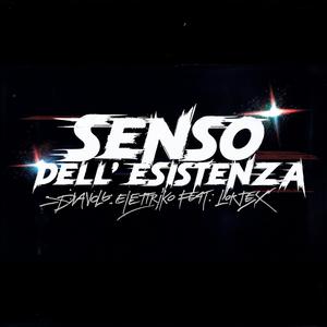 Senso Dell'Esistenza (feat. Lortex)