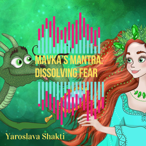 Mavka's mantra: dissolving fear