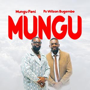MUNGU (feat. Pastor Wilson Bugembe)