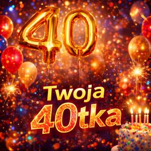 Twoja 40tka