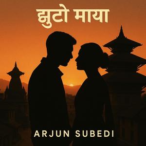 Jhuto Maya (feat. Arjun Subedi)