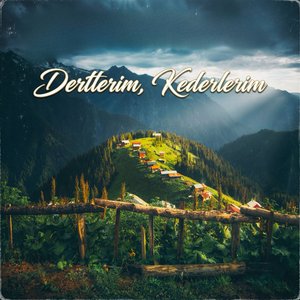 Dertlerim, Kederlerim