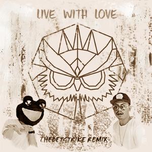 Live With Love (feat. Toran) [THEDETSTRIKE Remix] (Original)