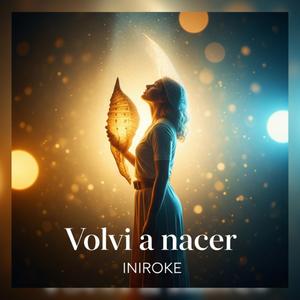 Volvi a nacer