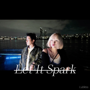 Let it spark (Prod. 투영)