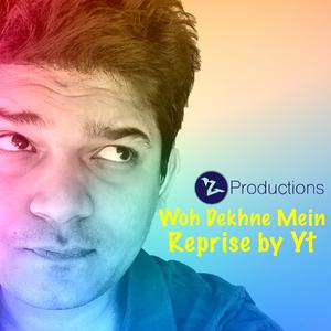Woh Dekhne Mein (Reprise) (Reprise) (Reprise)