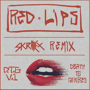 Red Lips  (Skrillex Remix)