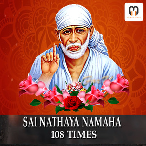 SAI NATHAYA NAMAHA CHANTING MANTRA 108 TIMES