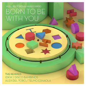Born To Be With You (feat. Hugo Virgo) [Alex del Toro Remix]