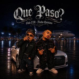 Que paso (feat. El Golo FM & Flacko Quintana)