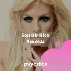 Son Bir Rica (Yankılı)