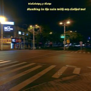 Standing in the Rain With My Clothes Wet (feat. Sleye)