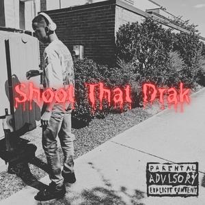 Shoot That Drak