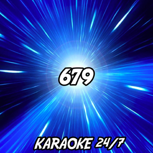 679 (Karaoke Version) (Originally Performed by Fetty Wap and Remy Boyz)